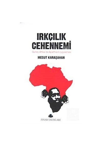 Irkçılık Cehennemi - Mesut Karaşahan - Pınar Yayıncılık