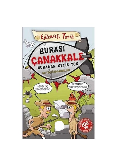 Burası Çanakkale Buradan Geçiş Yok Eğlenceli Tarih - Metin Özdamarlar