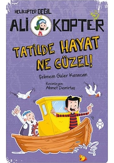 Ali Kopter 5-Tatilde Hayat Ne Güzel! - Şebnem Güler Karacan - Uğurböceği
