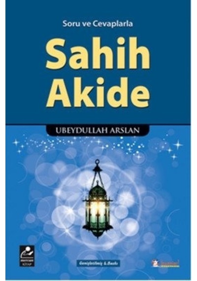 Sahih Akide  - Soru ve Cevaplarla  - Ebeydullah Arslan  - Mercan Kitap