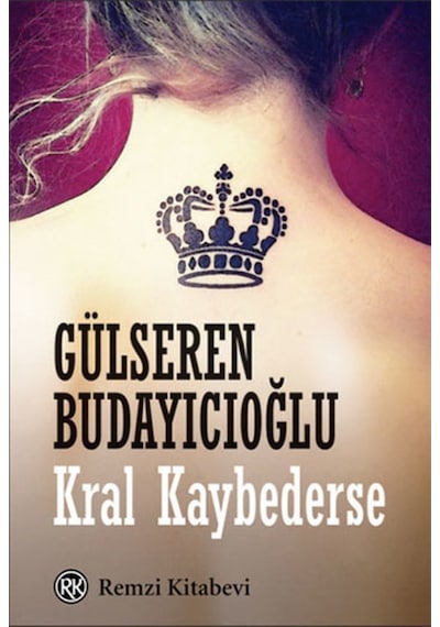 Kral Kaybederse - Gülseren Budayıcıoğlu  - Remzi Kitabevi