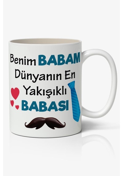 Benim Babam Dünyanın En Yakışıklı Babası Baskılı Kahve Kupa Bardak Babalar Günü Kupası Beyaz