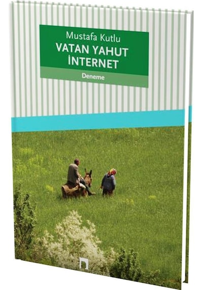 Vatan Yahut İnternet Mustafa Kutlu Dergah Yayınları