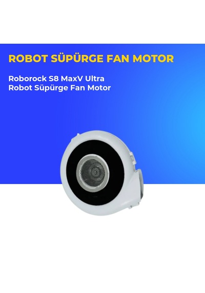 Roborock S8 Maxv Ultra Robot Süpürge Fan Motor