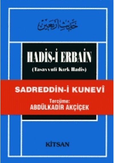 Hadis-i Erbain - Abdülkadir Akçiçek - Kitsan Yayınevi