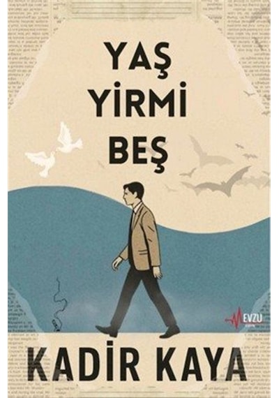 Yaş Yirmi Beş / Kadir Kaya