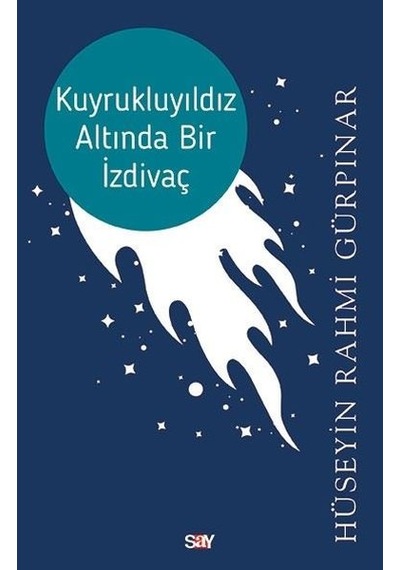 Kuyrukluyıldız Altında Bir İzdivaç - Hüseyin Rahmi Gürpınar - Say Yayınları