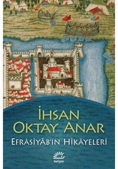 Iletişim Yayınları Efrâsiyâb’In Hikâyeleri Ihsan Oktay Anar