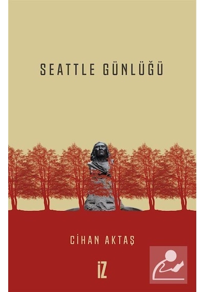 Seattle Günlüğü - Cihan Aktaş - İz Yayıncılık