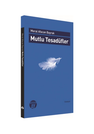 Mutlu Tesadüfler - Meral Afacan Bayrak - Büyüyenay Yayınları