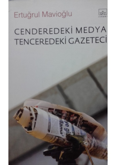 Cenderedeki Medya Tenceredeki Gazeteci
