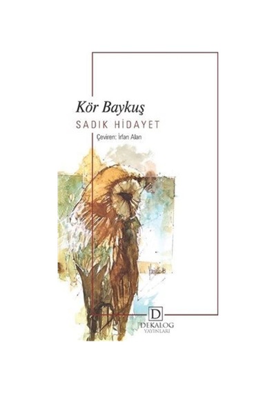 Kör Baykuş - Sadık Hidayet - Dekalog Yayınları
