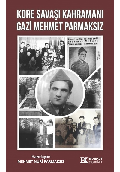 Kore Savaşı Kahramanı Gazi Mehmet Parmaksız