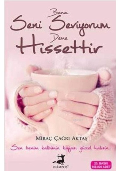 Bana Seni Seviyorum Deme Hissettir: Sen Benim Kalbimin Kafası Güzel Halisin...