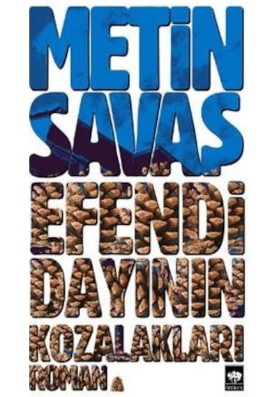 Efendi Dayının Kozalakları - Metin Savaş - Ötüken Neşriyat