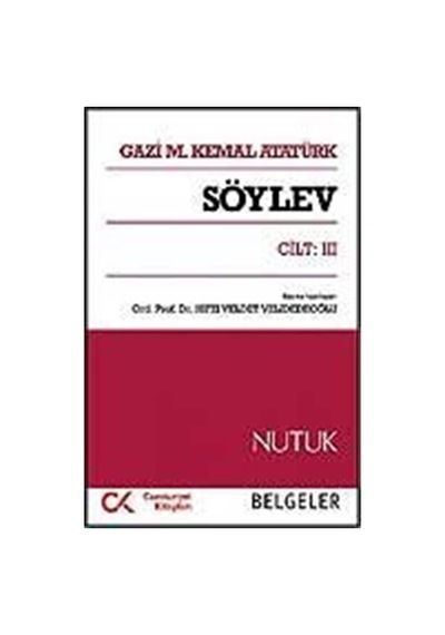 Söylev Cilt:III / Nutuk - Belgeler / Mustafa Kemal Atatürk