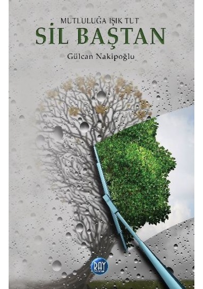 Sil Baştan - Gülcan Nakipoğlu - Ray Yayıncılık