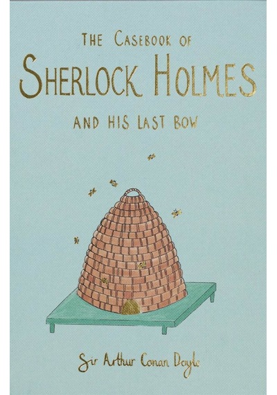 The Casebook of Sherlock Holmes His Last Bow - Collector's Editions - Arthur Conan Doyle
