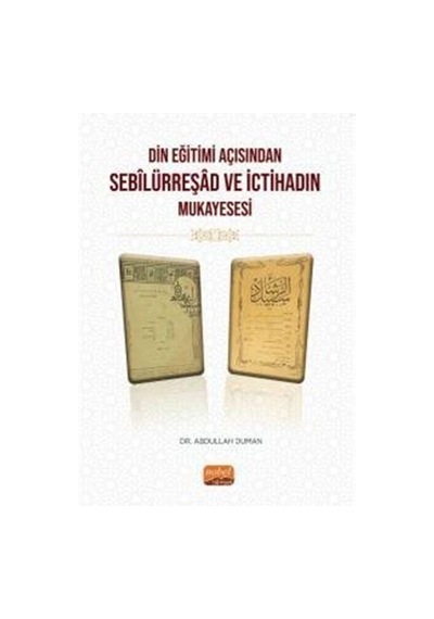 Din Eğitimi Açısından Sebîlürreşad Ve İctihad'ın Mukayesesi / ...