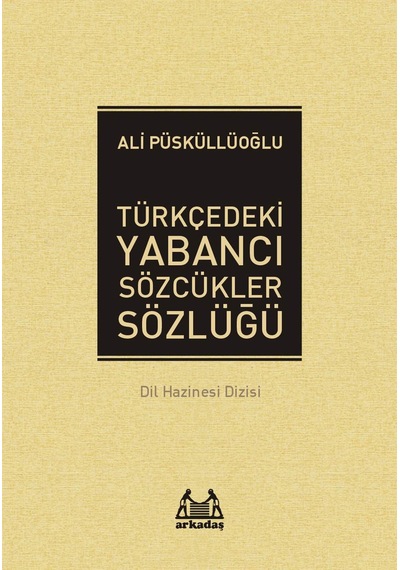 Türkçedeki Yabancı Sözcükler Sözlüğü