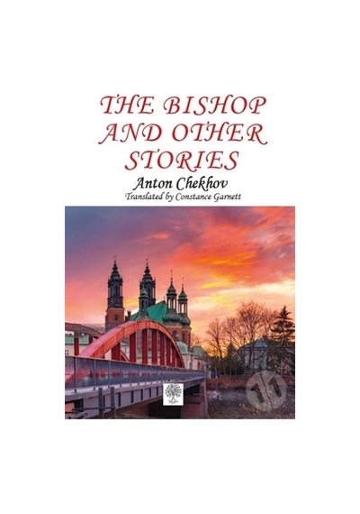 The Bishop and Other Stories - Anton Pavloviç Çehov - Platanus Publishing