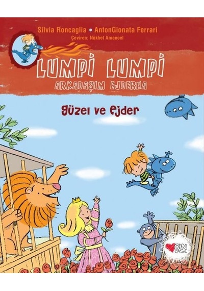 Güzel ve Ejder-Lumpi Lumpi Arkadaşım Ejderha - Silvia Roncaglia - Can Çocuk Yayınları