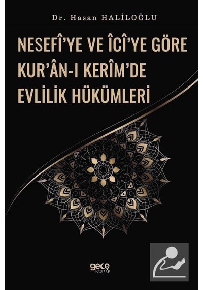 Nesefi'ye ve İci'ye Göre Kur'an-ı Kerim'de Evlilik Hükümleri - Hasan Haliloğlu - Gece Kitaplığı