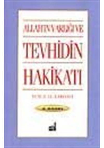 Allah'ın Varlığı ve Tevhidin Hakikatı / Prof. Dr. Yusuf el-Kar... 2880000010630
