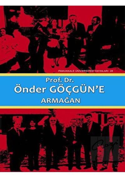 Pamukkale Üniversitesi Yayınları - Prof. Dr. Önder Göçgün'e Armağan (2 Cilt Takım)