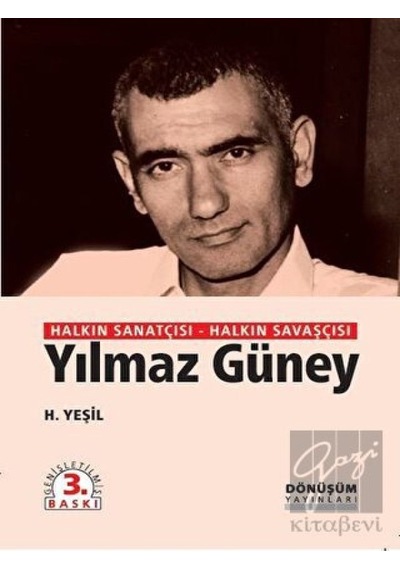 Halkın Sanatçısı-Halkın Savaşçısı Yılmaz Güney - H. Yeşil - Dönüşüm Yayınları