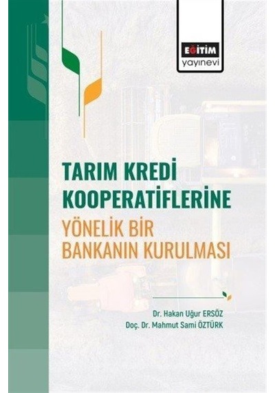 Tarım Kredi Kooperatiflerine Yönelik Bir Bankanın Kurulması / ...