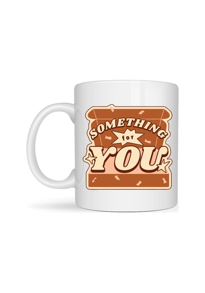 Something For You Tasarımlı Porselen Kupa Model 36 Sevdiklerine Sıcak Bir Mesaj Düz Renkli