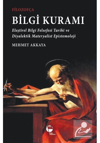 Filozofça Bilgi Kuramı / Mehmet Akkaya 9789753447850