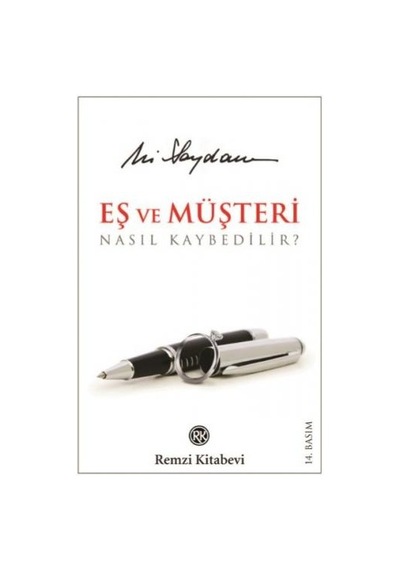 Eş ve Müşteri Nasıl Kaybedilir? - Ali Saydam - Remzi Kitabevi