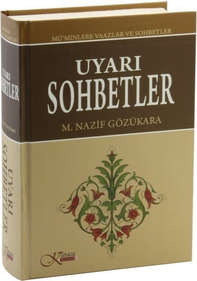 Uyarı Sohbetler Mü'minlere Vaazlar ve Sohbetler (Ciltli) / M. ...