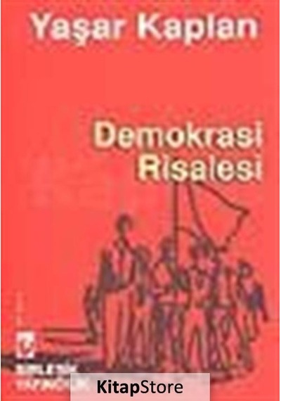Demokrasi Risalesi / Yaşar Kaplan