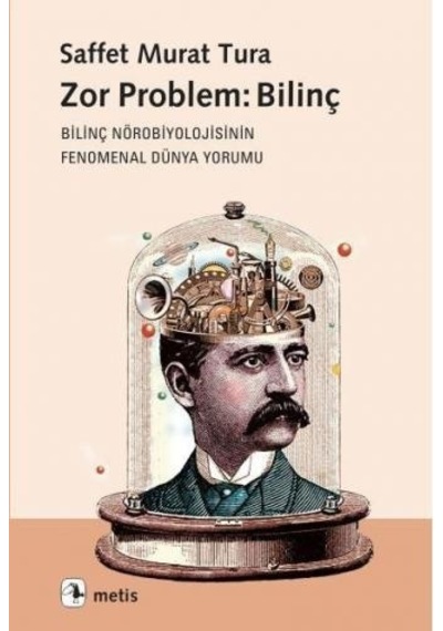 Zor Problem: Bilinç - Saffet Murat Tura - Metis Yayınları