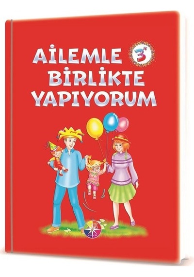 Ailemle Birlikte Yapıyorum 3+ Yaş- Beyaz Pusula Yayınları