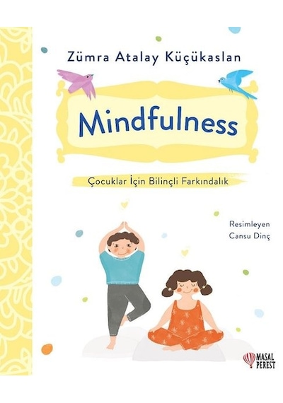 Mindfulness - Çocuklar İçin Bilinçli Farkındalık - Zümra Atalay - Masalperest