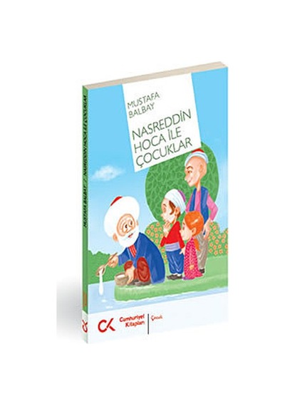 Nasreddin Hoca ile Çocuklar - Mustafa Balbay - Cumhuriyet Kitapları