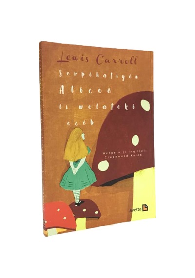 Serpehatiyen Alicee li Welateki Eceb - Lewis Carroll - Avesta Yayınları