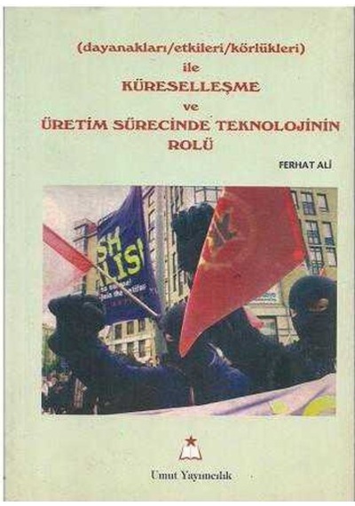 Küreselleşme Ve Üretim Sürecinde Teknolojinin Rolü - Ferhat Ali