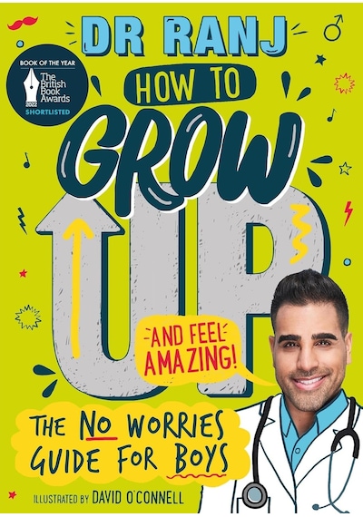 How To Grow Up And Feel Amazing : The No-worries Guide For Boys
