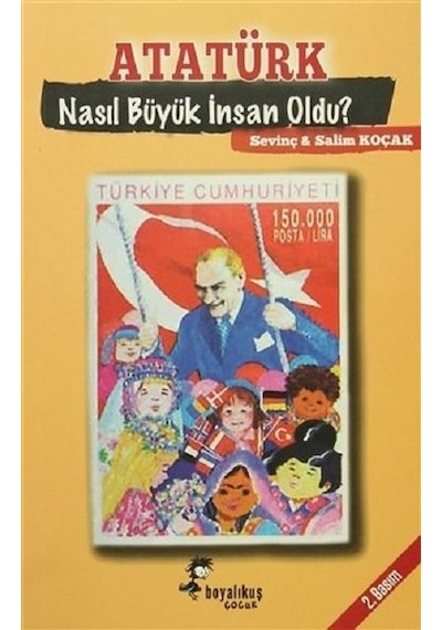 Atatürk Nasıl Büyük İnsan Oldu? - Salim Koçak - Boyalıkuş