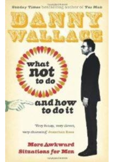 What Not To Do And How To Do It