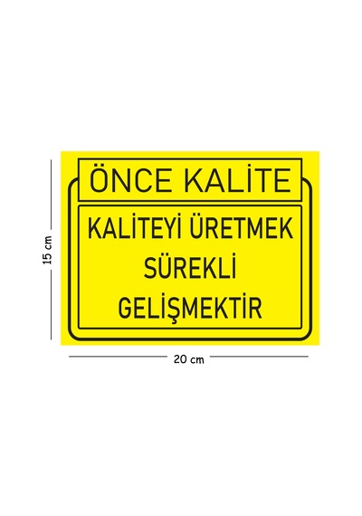 Metal Kaliteyi Üretmek Sürekli Gelişmektir 15x20 Cm Uyarı İş Güvenliği Levhası