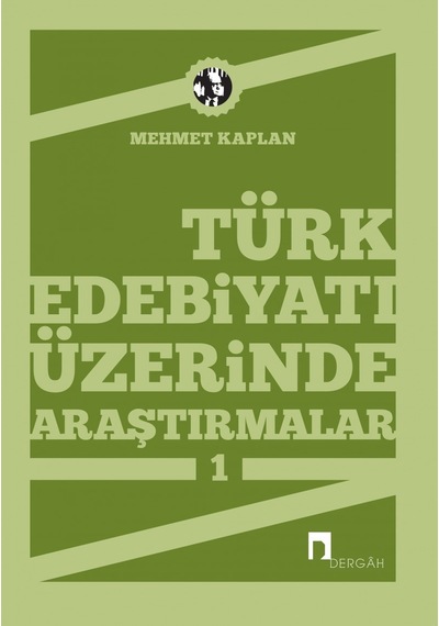 Türk Edebiyatı Üzerinde Araştırmalar 1 - Mehmet Kaplan - Dergah Yayınları