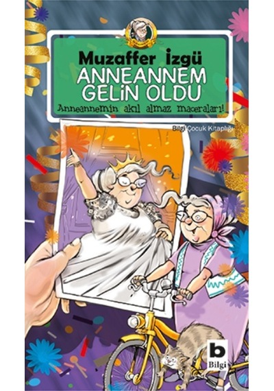 Anneannem Gelin Oldu - Muzaffer İzgü - Bilgi Yayınevi