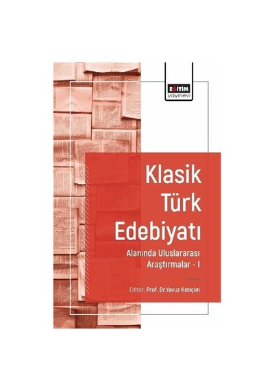Klasik Türk Edebiyatı Alanında Uluslararası Araştırmalar I / K...
