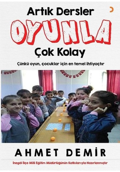 Artık Dersler Oyunla Çok Kolay - Ahmet Demir - Cinius